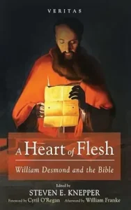 A Heart of Flesh: William Desmond and the Bible cover