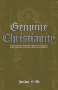 Genuine Christianity: A Study of Paul’s Letter to Titus cover